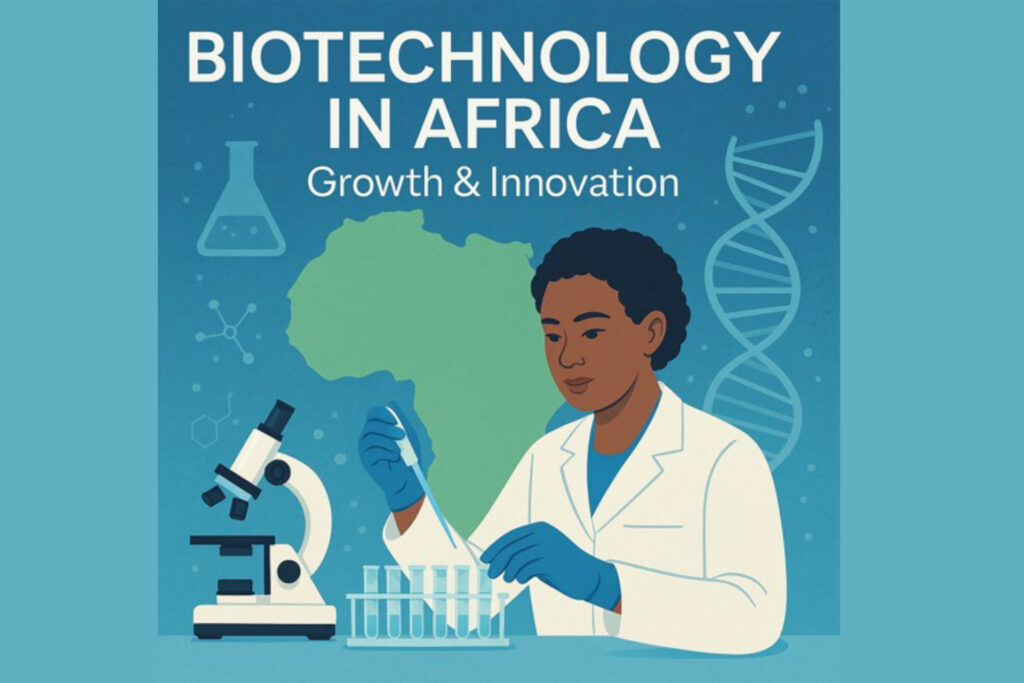 Biotechnology in Africa: Opportunities, Growth, and Innovation for the Future